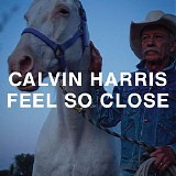 Calvin Harris - Feel So Close (EP)