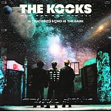 The Kooks - 10 Tracks to Echo in the Dark