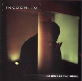 Incognito - No Time Like the Future