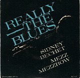 Sidney Bechet & Mezz Mezzrow - Really The Blues