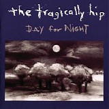 The Tragically Hip - Day For Night