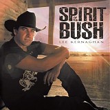 Lee Kernaghan - Spirit of the Bush