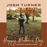 Josh Turner - Happy Mother's Day