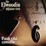 Sir Elwoodin hiljaiset vÃ¤rit - Puoli viisi aamulla