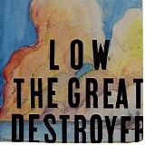 Low - The Great Destroyer