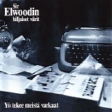 Sir Elwoodin hiljaiset vÃ¤rit - YÃ¶ tekee meistÃ¤ varkaat