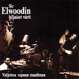 Sir Elwoodin hiljaiset vÃ¤rit - Varjoissa vapaan maailman