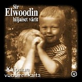 Sir Elwoodin hiljaiset vÃ¤rit - Kaipuun vuosirenkaita