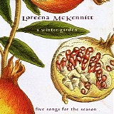 Loreena McKennitt - A Winter Garden: Five Songs for the Season