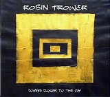 Robin Trower - Coming Closer To The Day