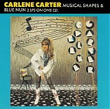 Carlene Carter - Musical Shapes + Blue Nun