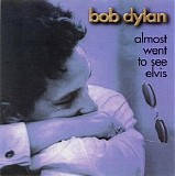 Bob Dylan - Almost Went To See Elvis