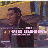 Otis Redding - Dreams To Remember: The Otis Redding Anthology