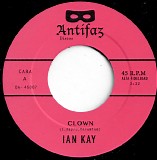 Ian Kay (Ian Kapoudjian) - Clown / Love Wasn't Built In A Year