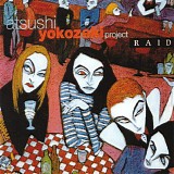 Atsushi Yokozeki Project - Raid