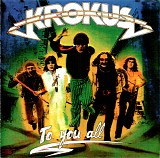 Krokus - To You All