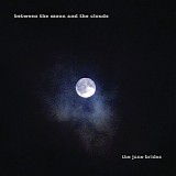 The June Brides - Between The Moon And The Clouds