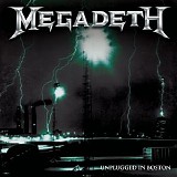 Megadeth - Unplugged In Boston