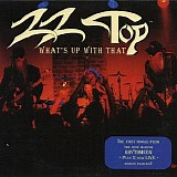 ZZ Top - What's Up With That