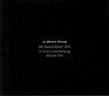 La Monte Young - Der Zweck Dieser Serie Is Nicht Unterhaltung Volume One