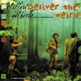 The Clifford Gilberto Rhythm Combination - Deliver The Weird!
