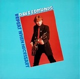 Dave Edmunds - Repeat When Necessary