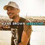 Kane Brown - Weekend - Single