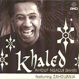 Khaled - Khouf Ngadji Bahri