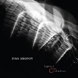 Ivan Shopov - Lights & Shadows