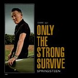 Bruce Springsteen - Only the Strong Survive