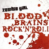 Zombie Girl - Blood, Brains & Rock'n'Roll