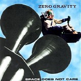 Zero Gravity - Space Does Not Care