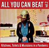 Various artists - All You Can Beat Vol.2 (Kitchens, Toilets And Musicians In A Pandemic)