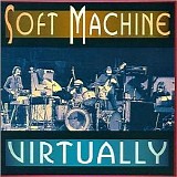 Soft Machine - Virtually