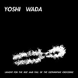 Yoshi Wada - Lament For The Rise And Fall Of The Elephantine Crocodile
