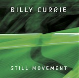 Billy Currie - Still Movement