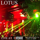Lotus - Live at the Independent, San Francisco CA 11-12-11