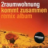 2raumwohnung - Kommt Zusammen - Remix Album