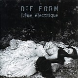 Die Form - L'ame Electrique