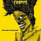 The Cramps - Bad Music For Bad People