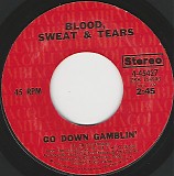 Blood, Sweat & Tears - Go Down Gamblin'/Valentine's Day (US)
