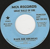 Black Oak Arkansas - Great Balls Of Fire/Great Balls Of Fire (US Promo)