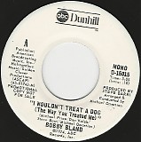 Bobby Bland - I Wouldn't Treat A Dog (The Way You Treated Me)/I Wouldn't Treat A Dog (The Way You Treated Me) (US Promo)