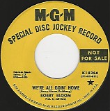 Bobby Bloom - We're All Goin' Home/Careful Not To Break The Spell (US Promo)