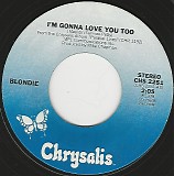 Blondie - I'm Gonna Love You Too/Just Go Away (US)