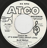 Blue Magic - Teach Me (It's Something About Love)/Teach Me (It's Something About Love) (US Promo)