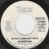 Bloodstone - We Go A Long Way Back/We Go A Long Way Back (US Promo)