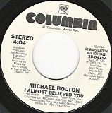 Michael Bolton - I Almost Believed You/I Almost Believed You (US Promo)