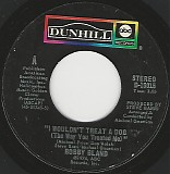 Bobby Bland - I Wouldn't Treat A Dog (The Way You Treated Me)/I Ain't Gonna Be The First To Cry (US)