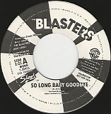 The Blasters - So Long Baby Goodbye/So Long Baby Goodbye (US Promo)